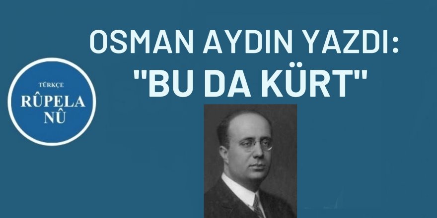 OSMAN AYDIN: BU DA KÜRT