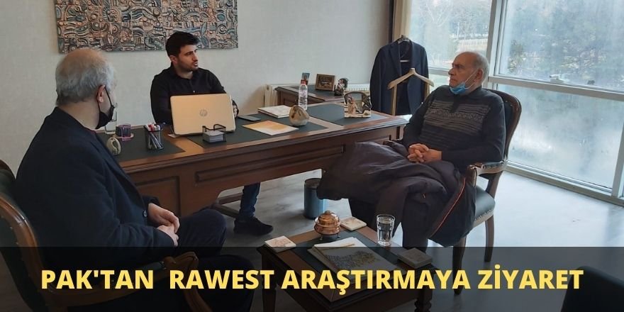 PAK'tan Rawest Araştırmaya ziyaret