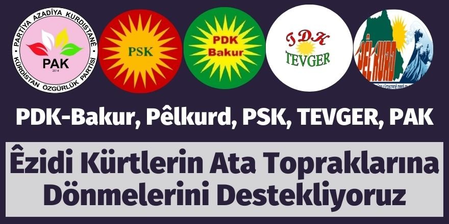 "Êzidi Kürtlerin Ata Topraklarına Dönmelerini Destekliyoruz"