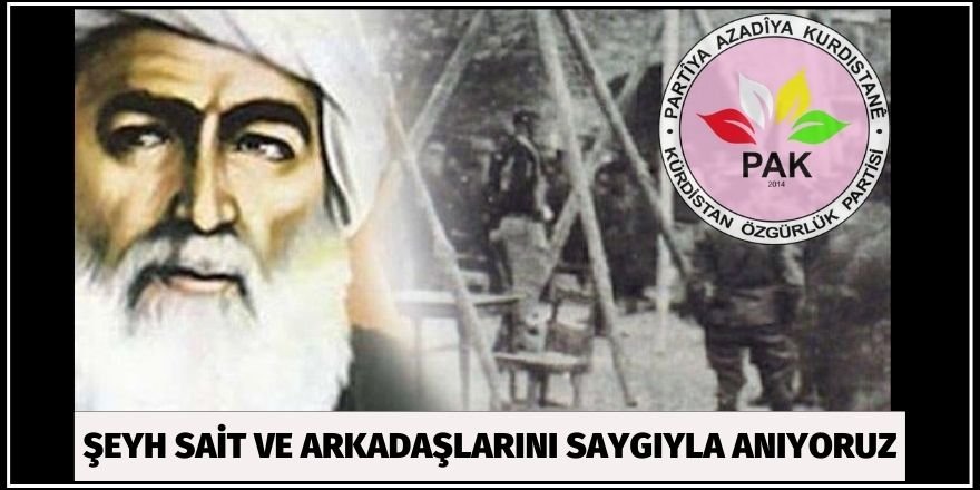 PAK: Şeyh Sait ve Arkadaşlarını Saygıyla Anıyoruz