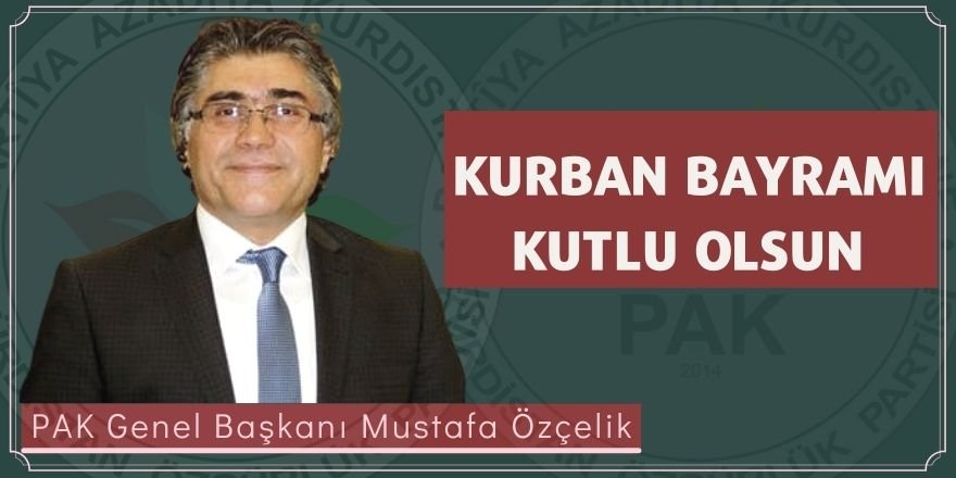 PAK Genel Başkanı Mustafa Özçelik: Kurban Bayramı Kutlu Olsun