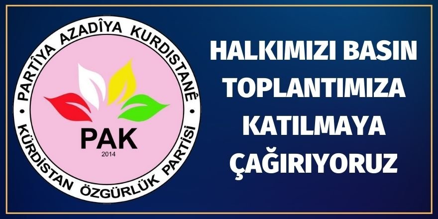 PAK: Halkımızı basın toplantımıza katılmaya çağırıyoruz