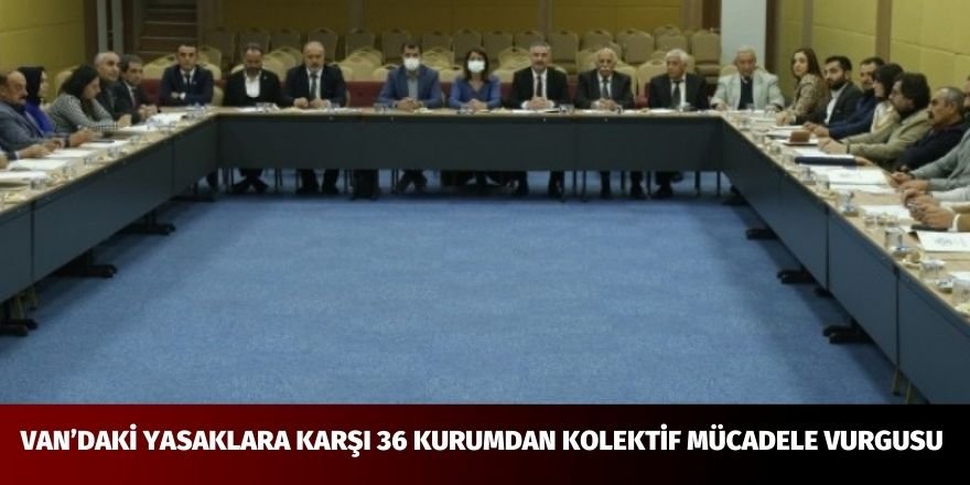 Van’daki yasaklara karşı 36 kurumdan kolektif mücadele vurgusu