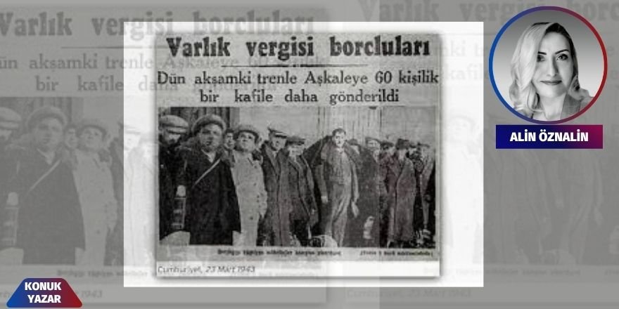 Kanun gömleği giymiş ayrımcılık: Varlık Vergisi 79 yaşında