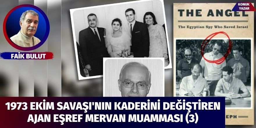 1973 Ekim Savaşı'nın kaderini değiştiren ajan Eşref Mervan muamması (3)