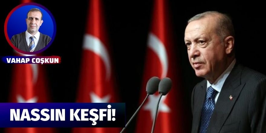 Vahap Coşkun: Nassın keşfi!