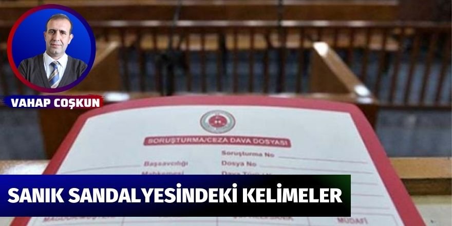 Sanık Sandalyesindeki Kelimeler