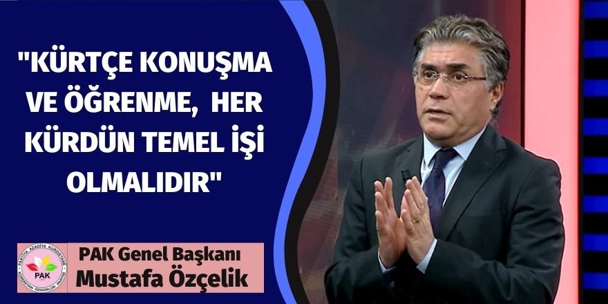 Kürtçe konuşma ve öğrenme,  her Kürdün temel işi olmalıdır