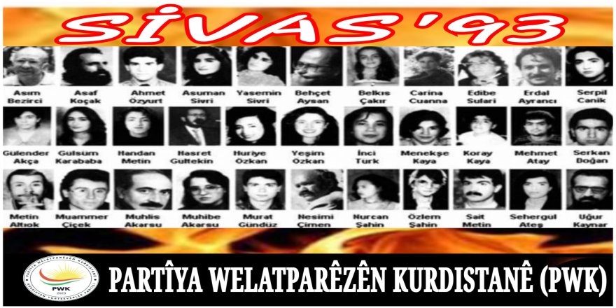 PWK: 2 Temmuz 1993’te Sivas’ta Madımak Oteli Yangınında Yakılarak Katledilenleri Saygıyla Anıyoruz