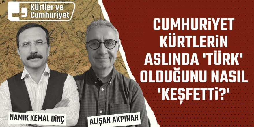 Cumhuriyet, Kürtlerin aslında 'Türk' olduğunu nasıl 'keşfetti?' | Kürtler ve Cumhuriyet